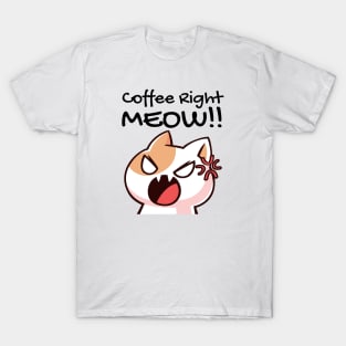 Coffee right meow funny cat T-Shirt